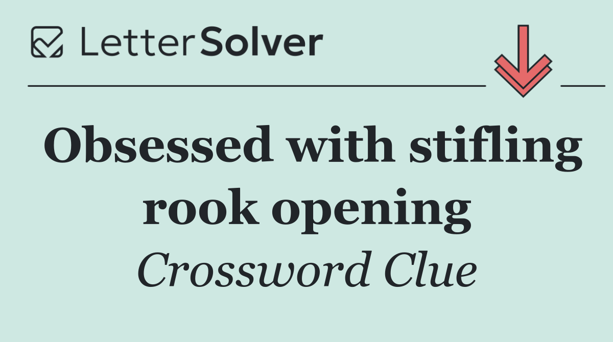 Obsessed with stifling rook opening