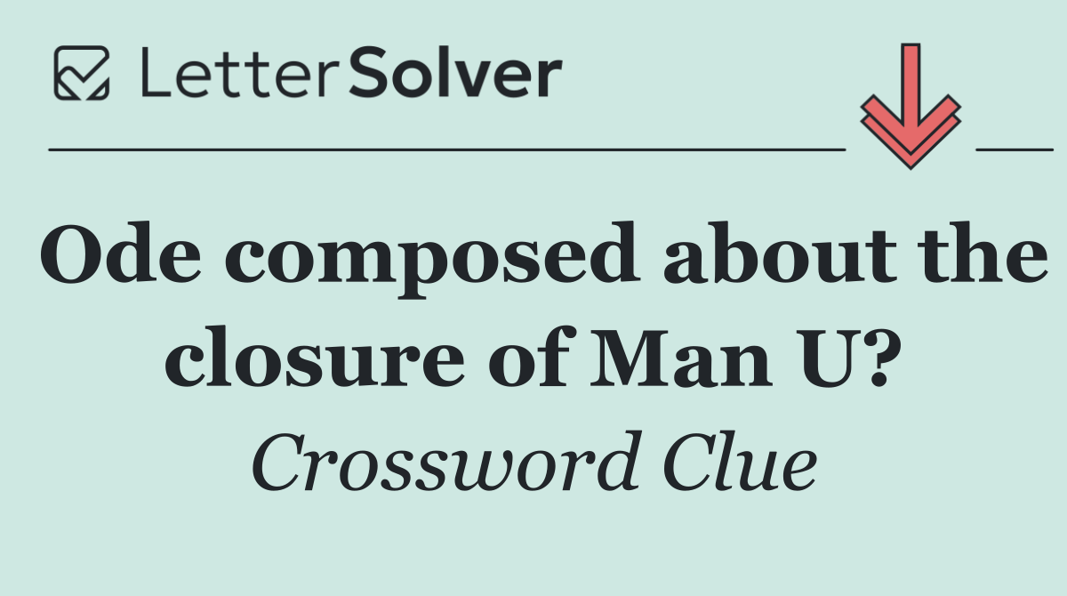Ode composed about the closure of Man U?