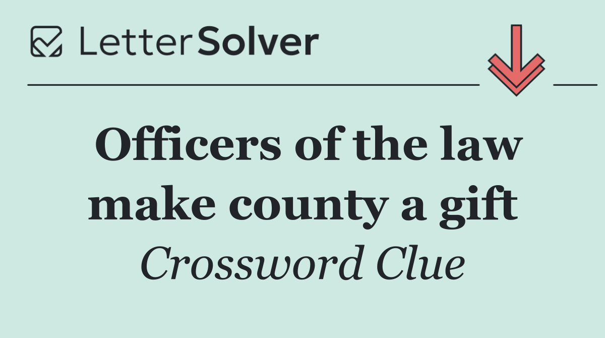 Officers of the law make county a gift