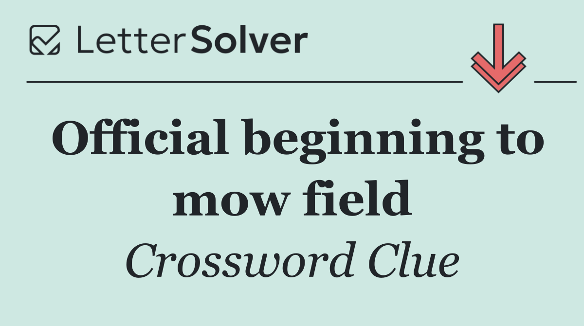 Official beginning to mow field