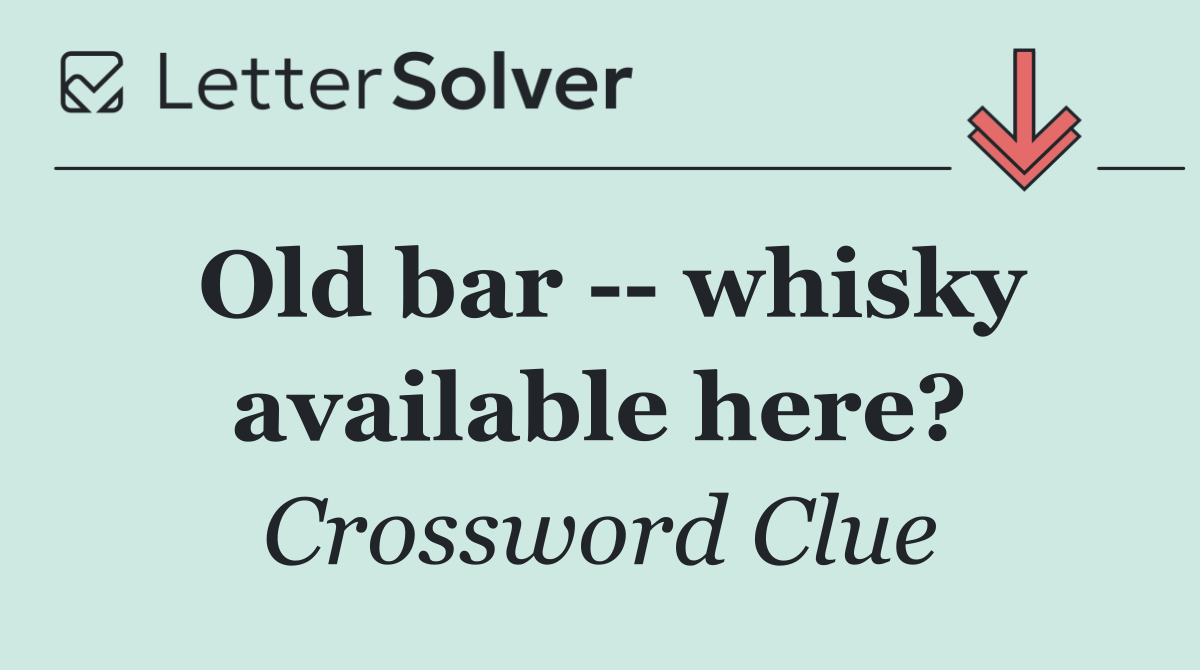 Old bar    whisky available here?