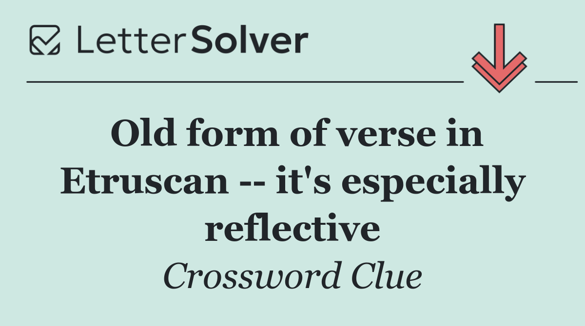 Old form of verse in Etruscan    it's especially reflective
