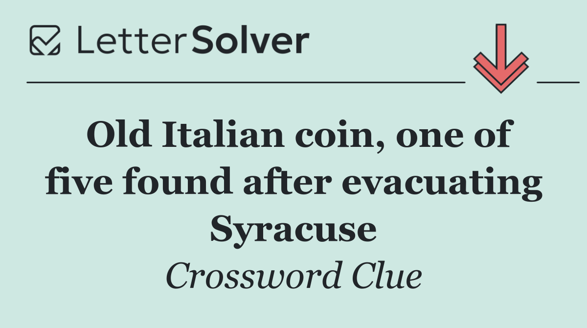 Old Italian coin, one of five found after evacuating Syracuse