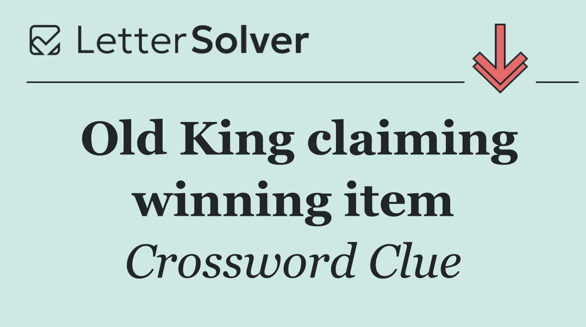 Old King claiming winning item
