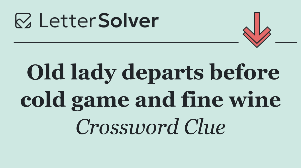 Old lady departs before cold game and fine wine