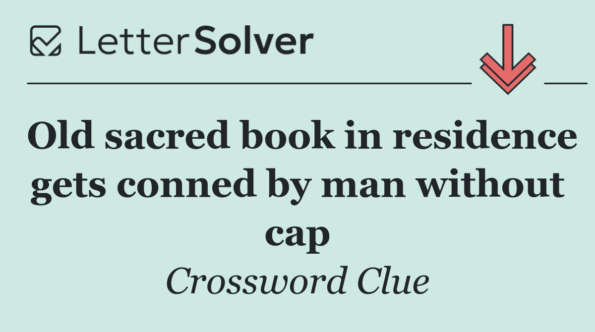 Old sacred book in residence gets conned by man without cap
