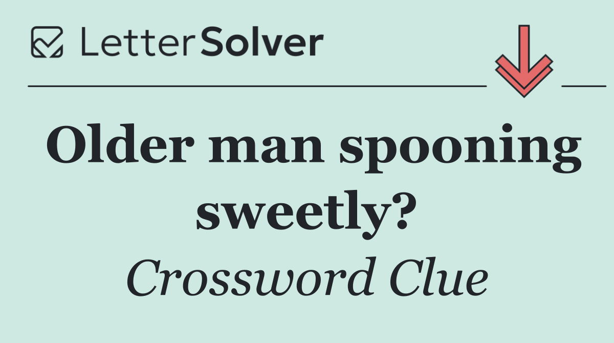 Older man spooning sweetly?