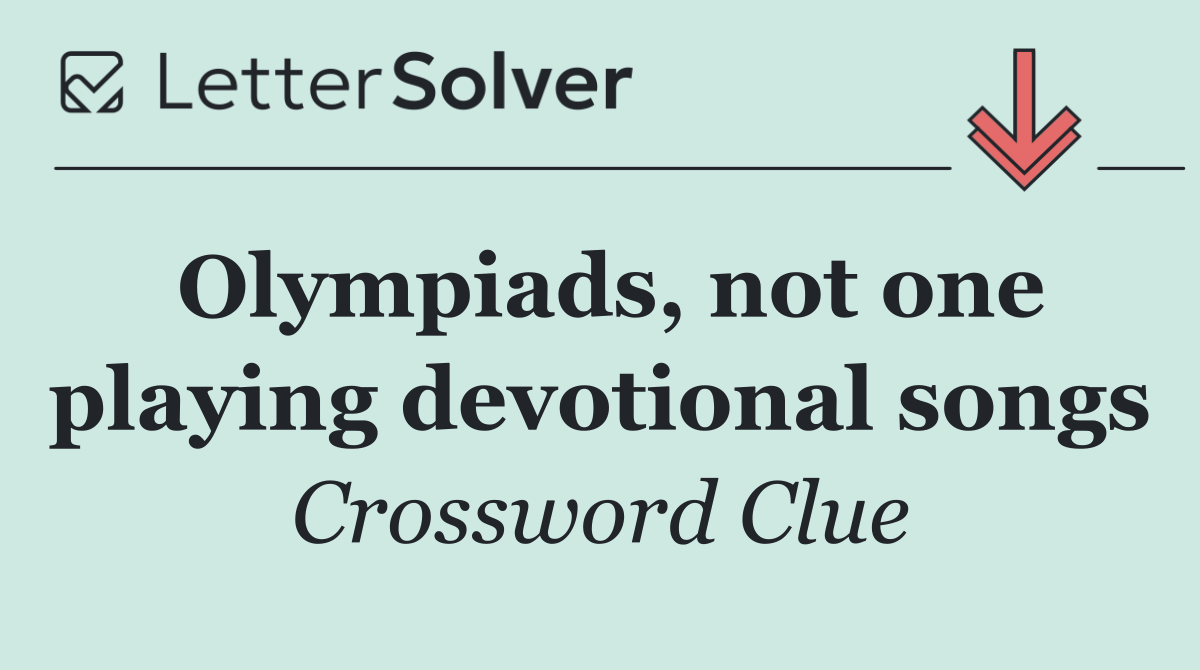 Olympiads, not one playing devotional songs