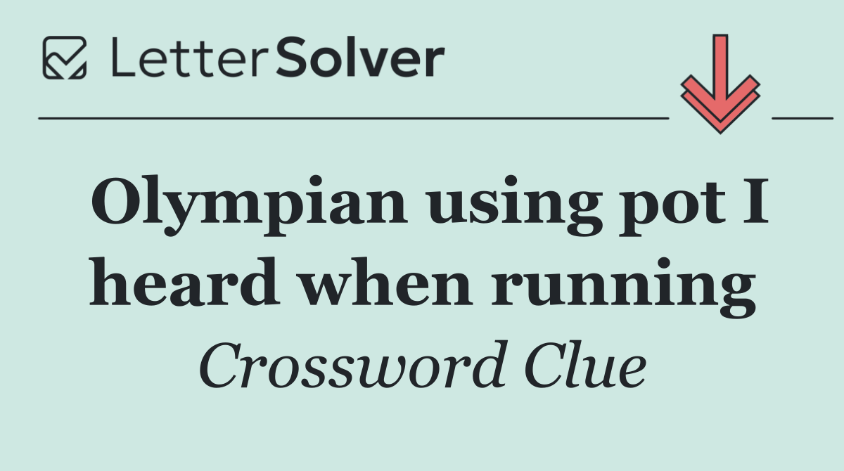 Olympian using pot I heard when running