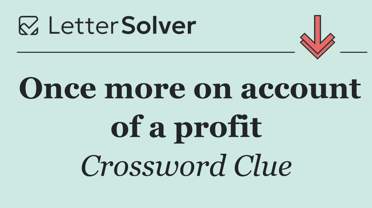 Once more on account of a profit