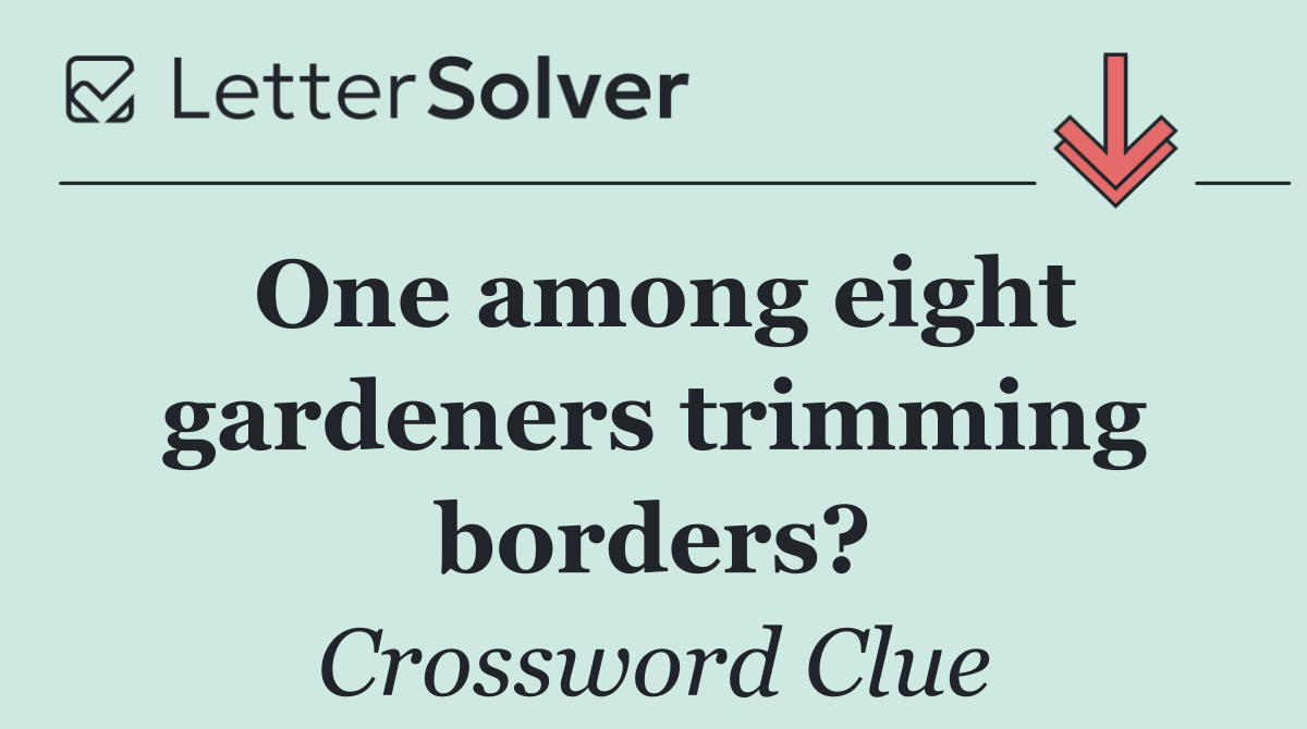 One among eight gardeners trimming borders?