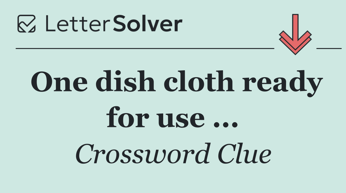 One dish cloth ready for use ...