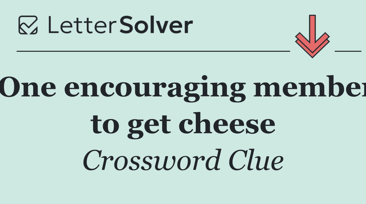 One encouraging member to get cheese