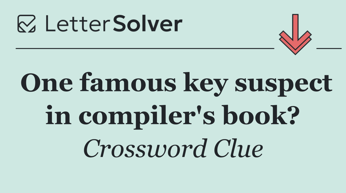 One famous key suspect in compiler's book?