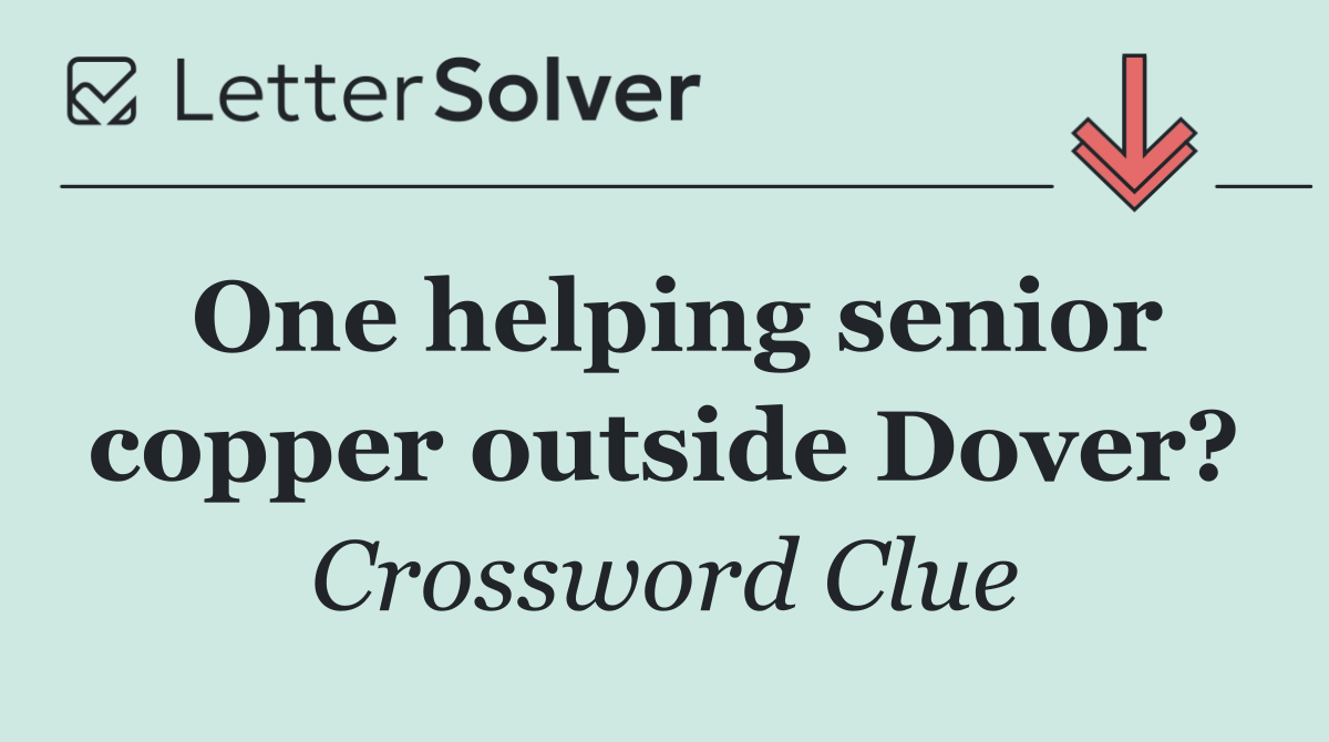 One helping senior copper outside Dover?
