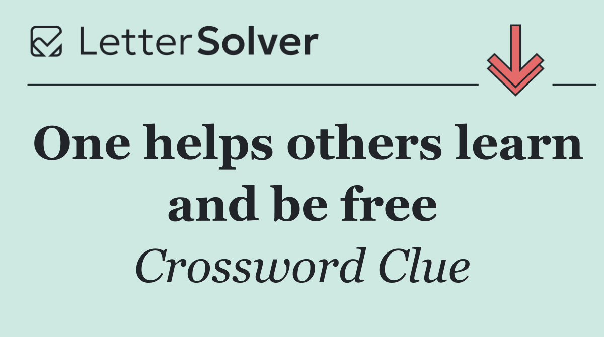 One helps others learn and be free