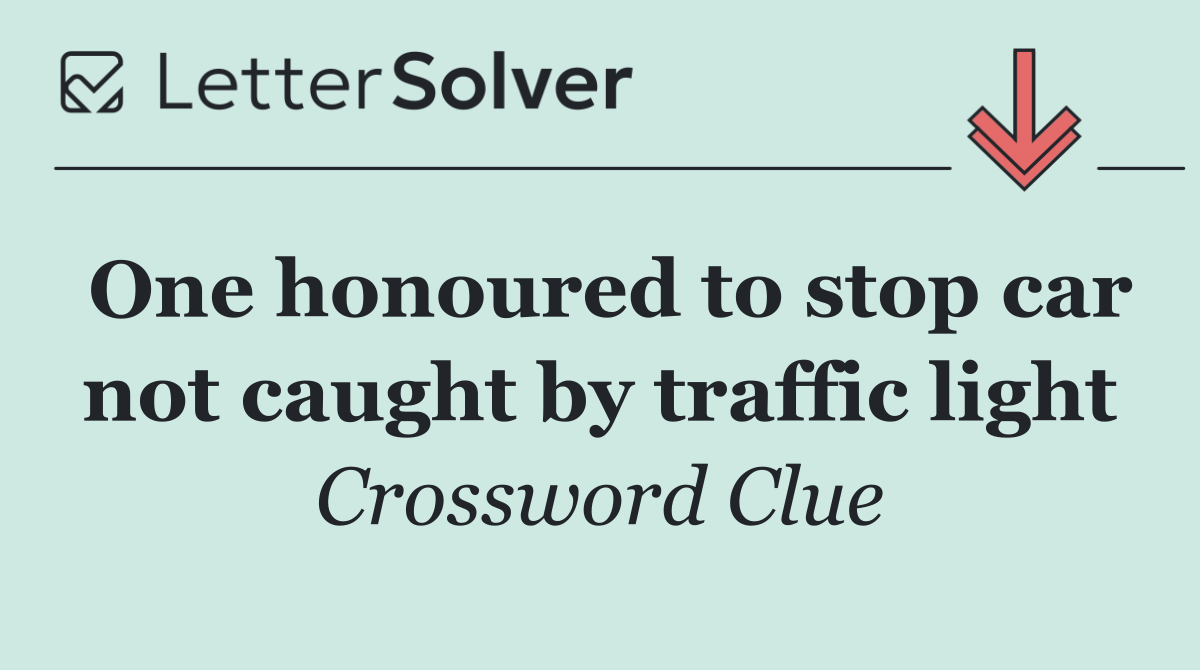 One honoured to stop car not caught by traffic light