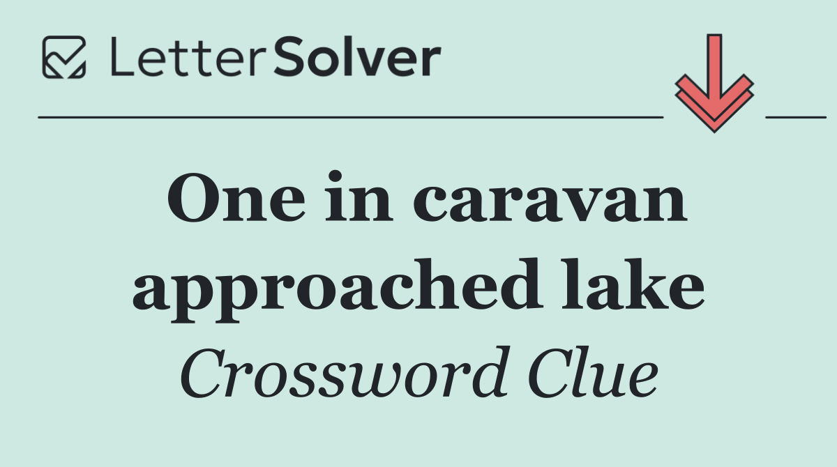 One in caravan approached lake