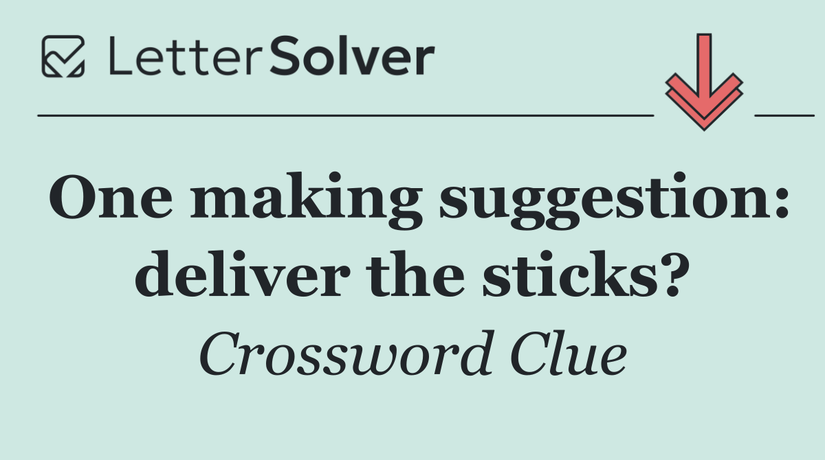 One making suggestion: deliver the sticks?