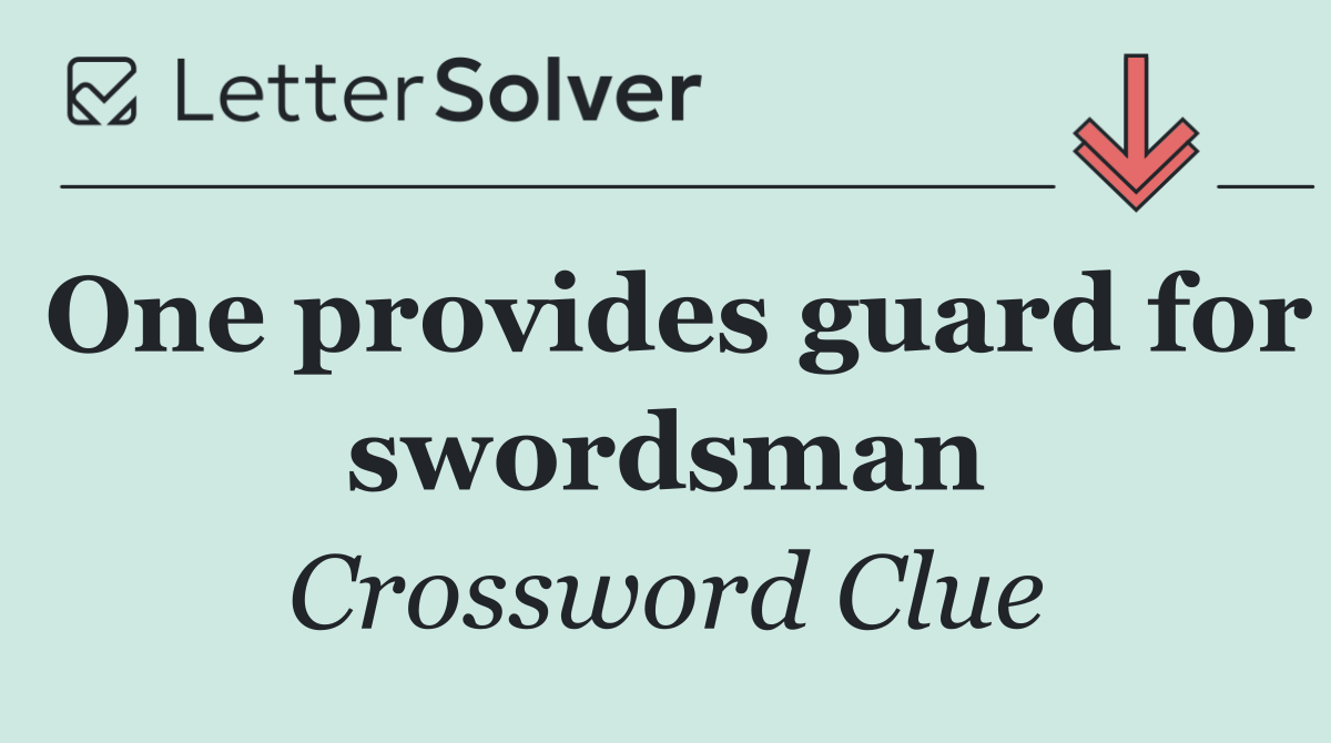 One provides guard for swordsman