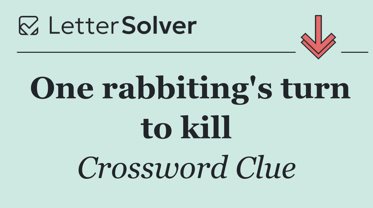 One rabbiting's turn to kill