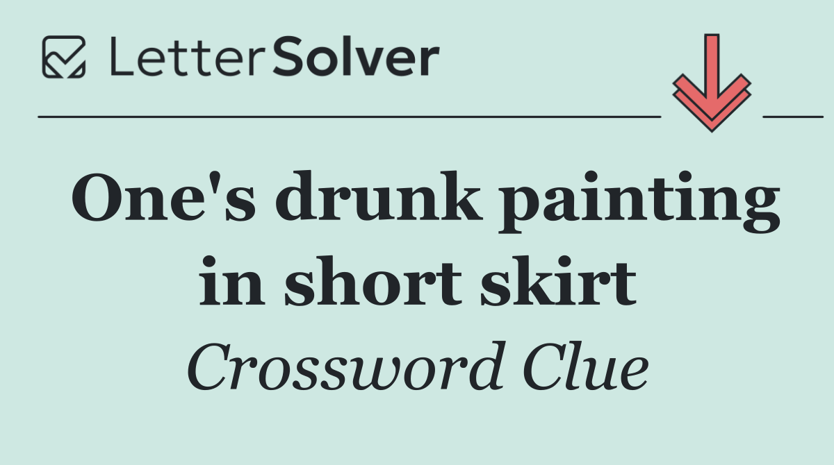 One's drunk painting in short skirt