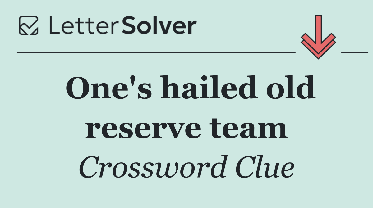 One's hailed old reserve team