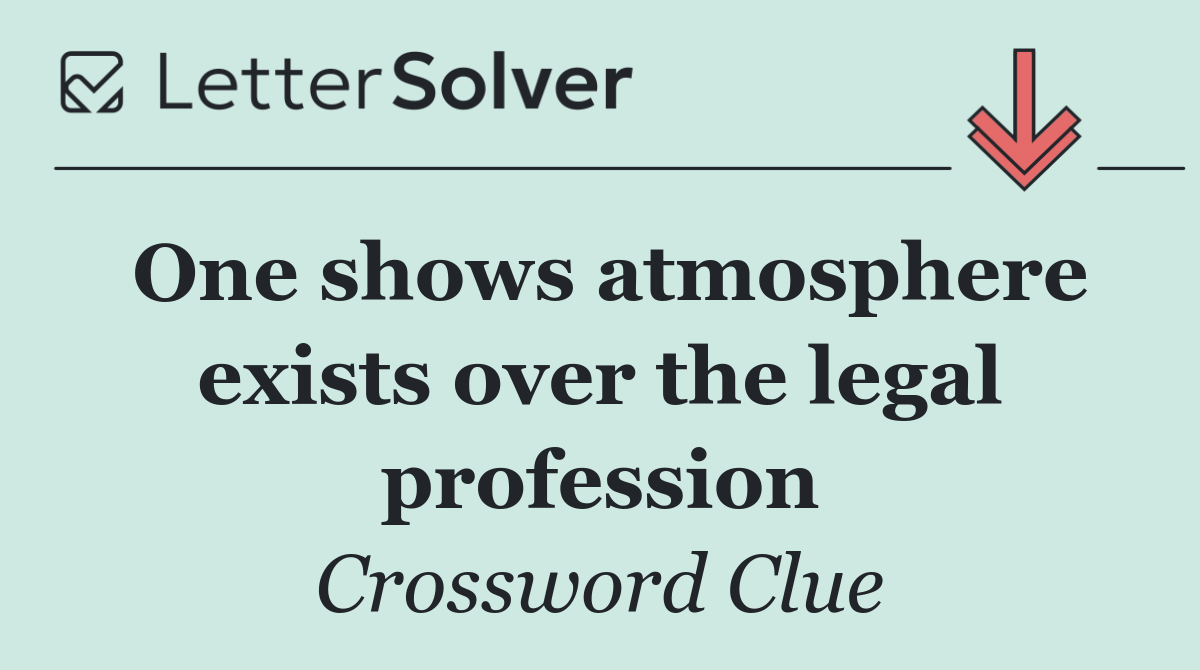 One shows atmosphere exists over the legal profession