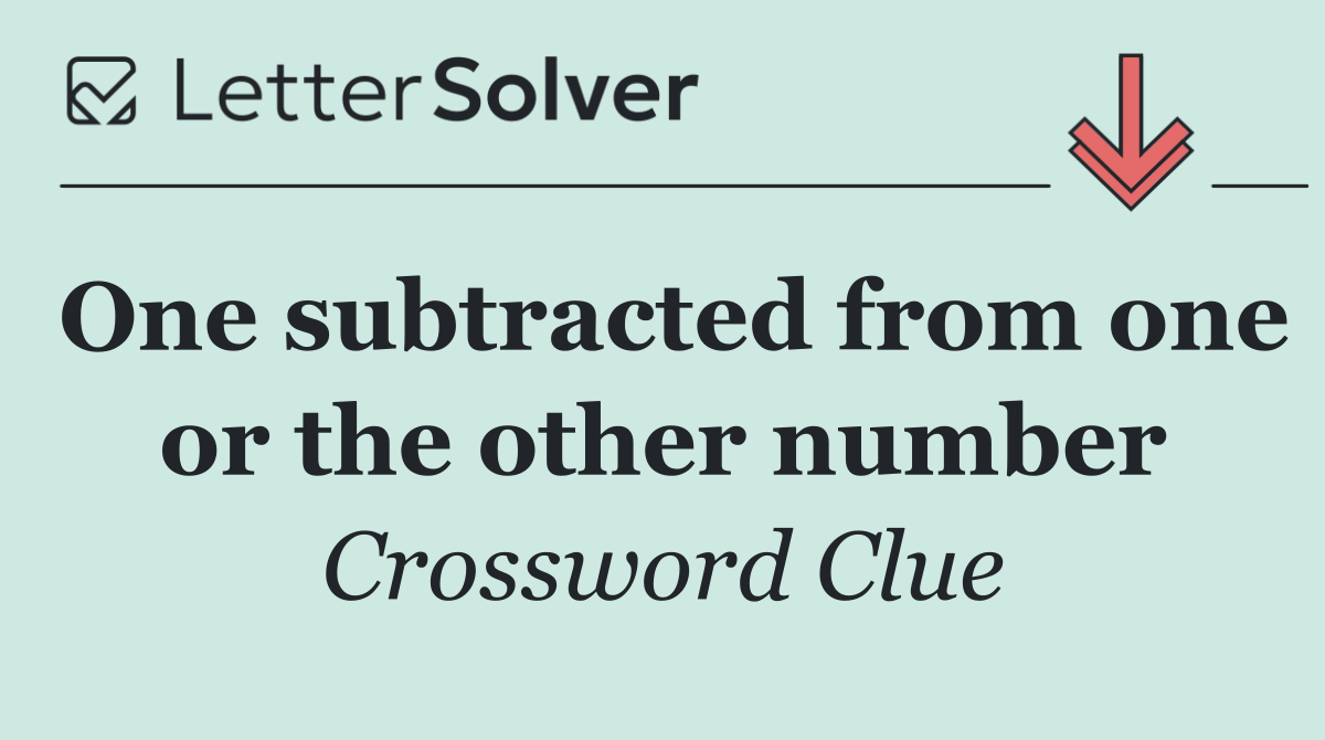 One subtracted from one or the other number