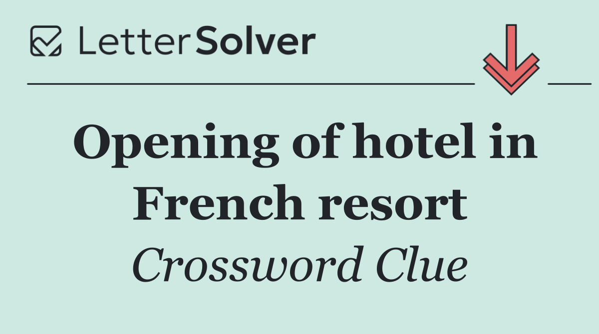 Opening of hotel in French resort