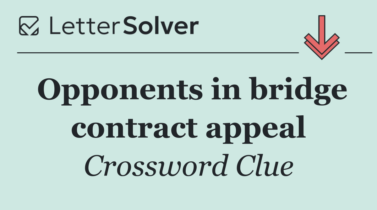 Opponents in bridge contract appeal