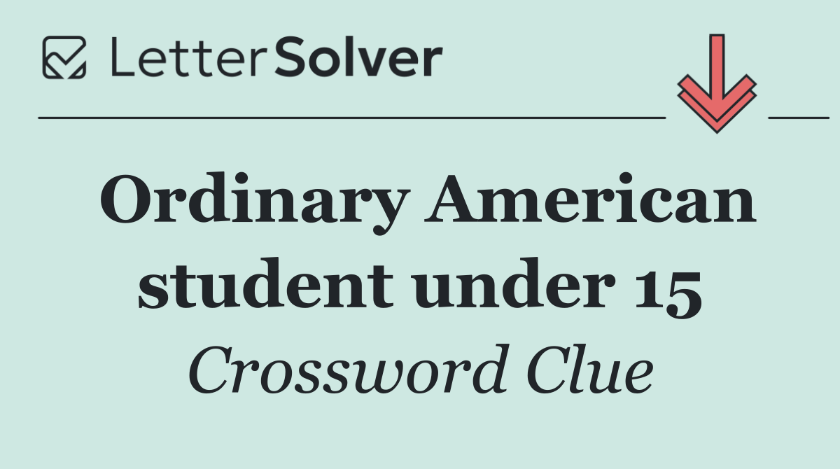 Ordinary American student under 15