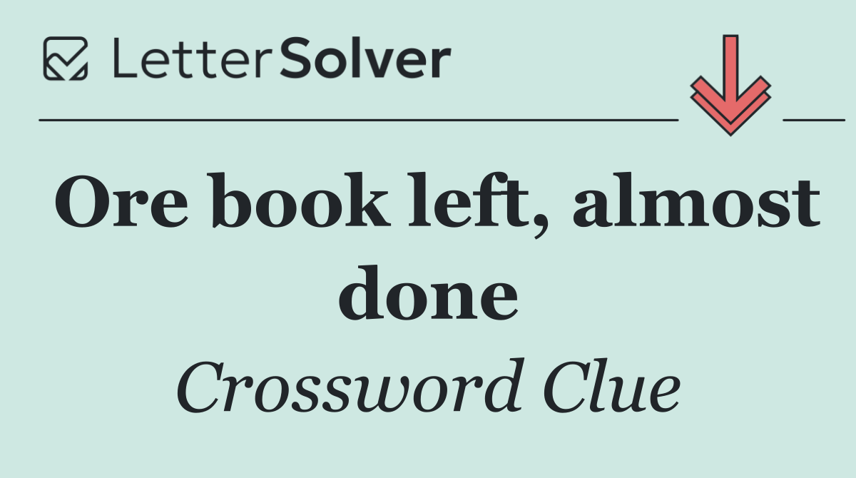 Ore book left, almost done