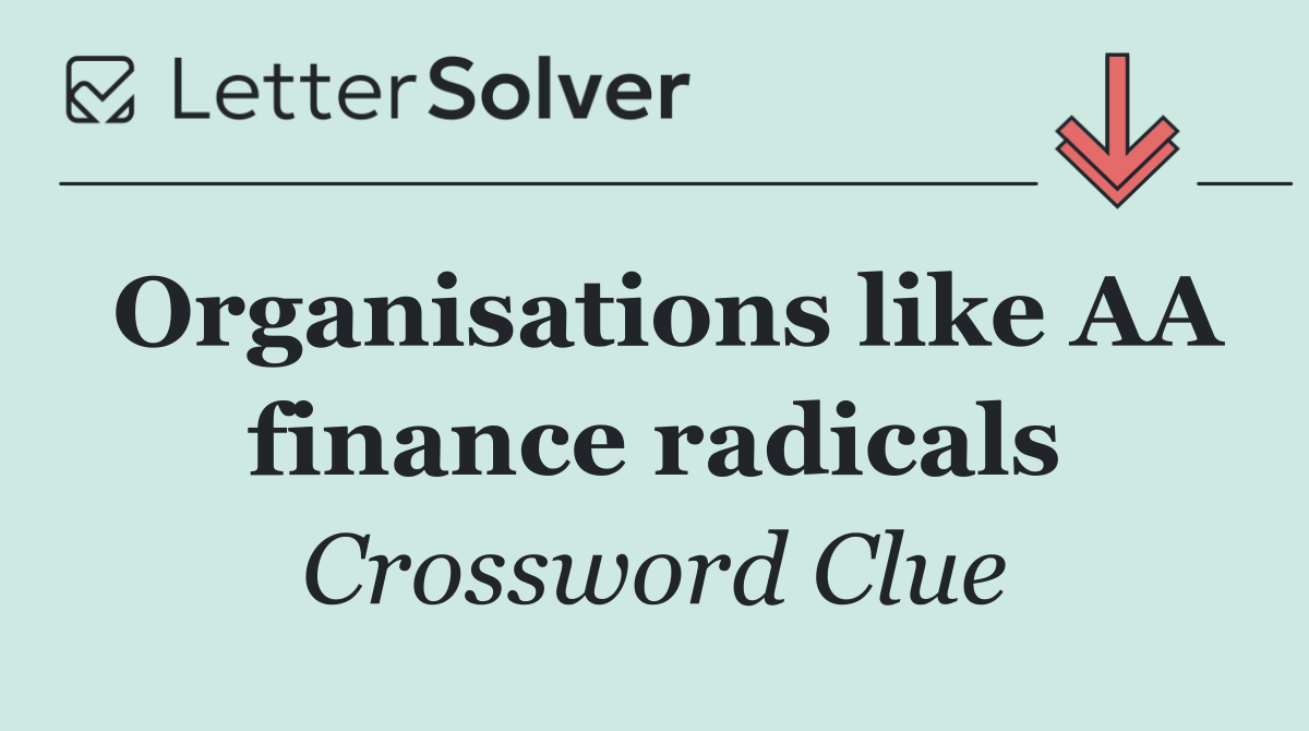 Organisations like AA finance radicals