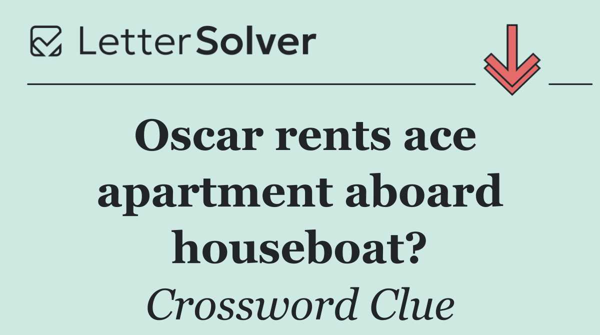 Oscar rents ace apartment aboard houseboat?
