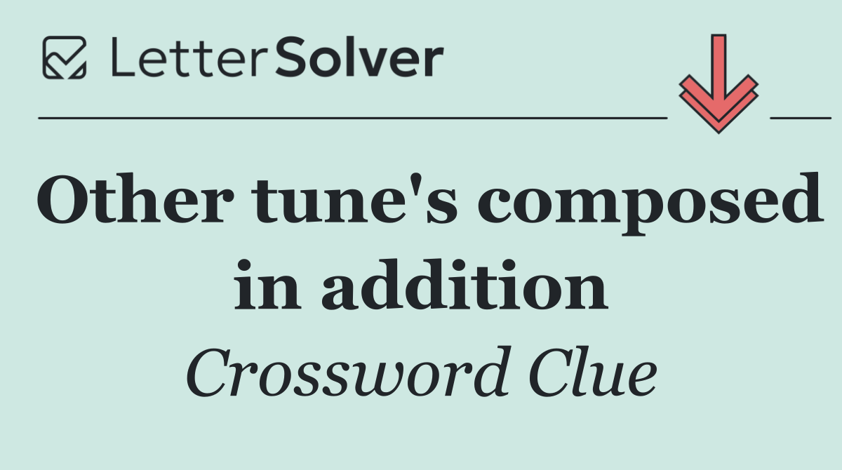 Other tune's composed in addition
