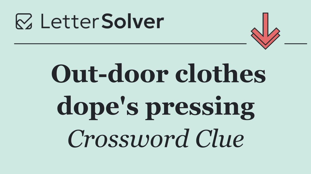 Out door clothes dope's pressing