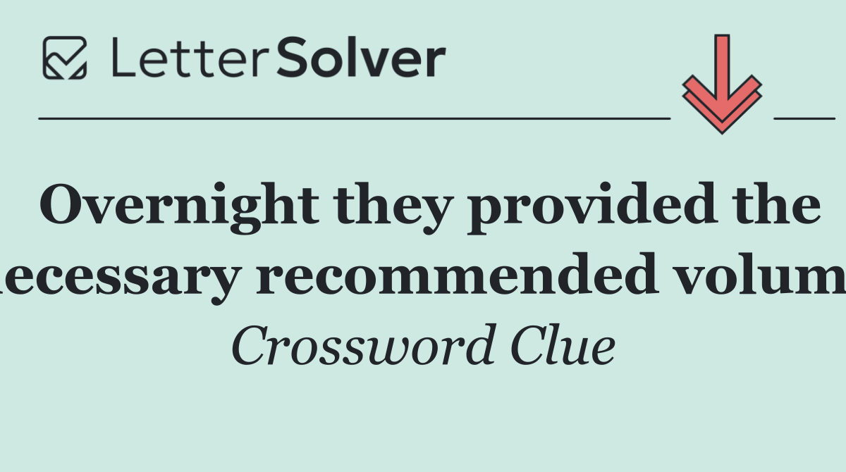 Overnight they provided the necessary recommended volume