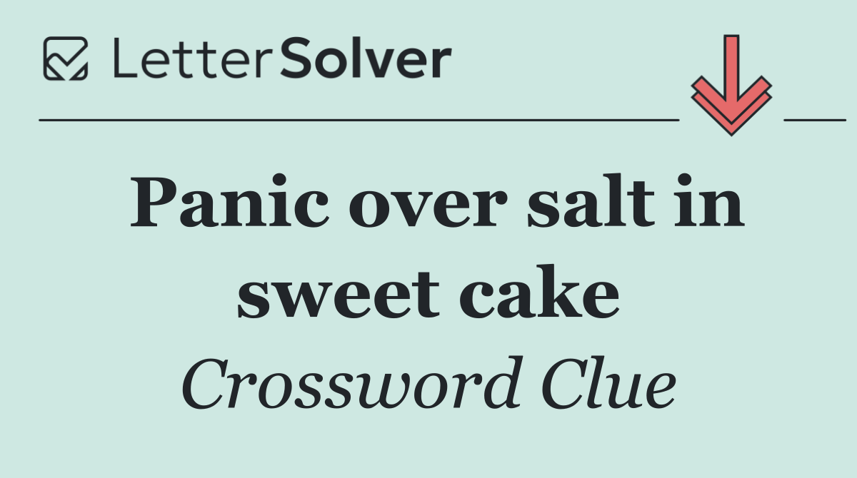Panic over salt in sweet cake