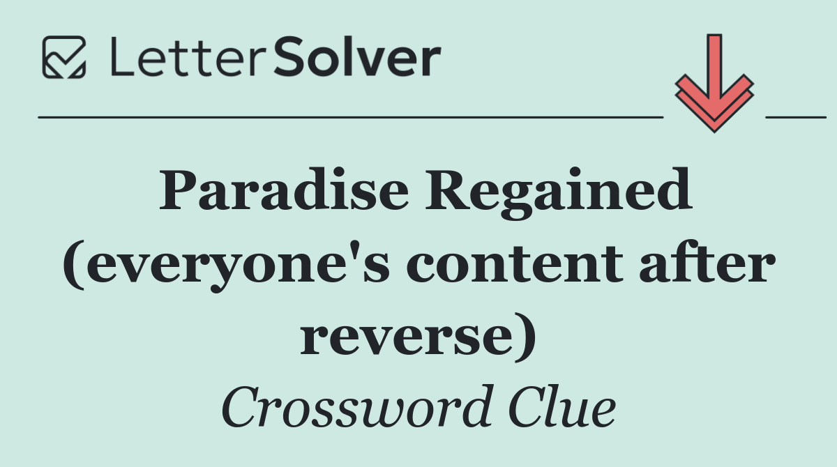 Paradise Regained (everyone's content after reverse)