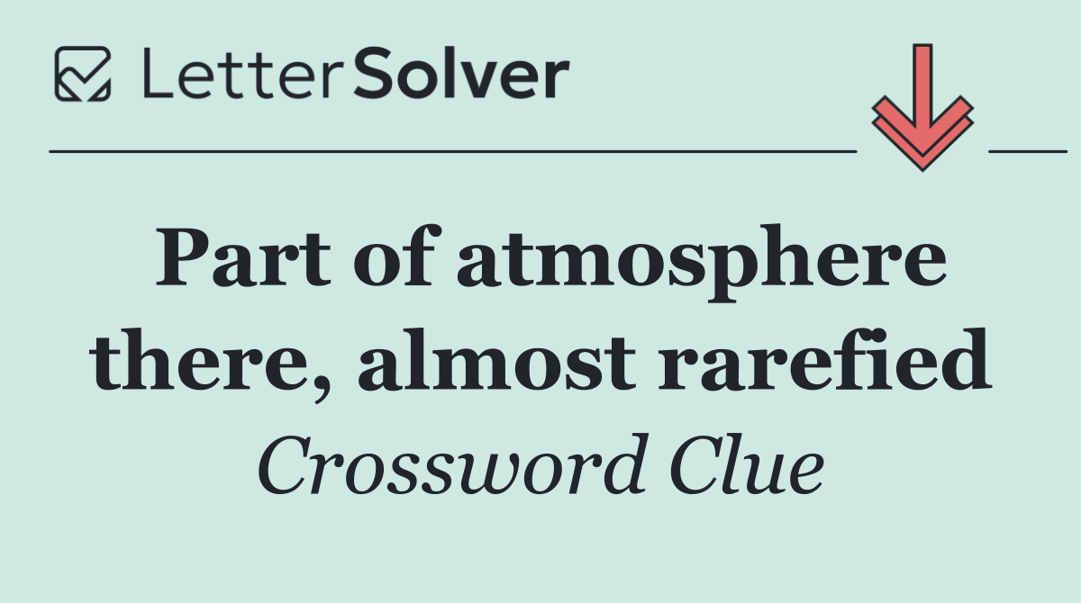 Part of atmosphere there, almost rarefied