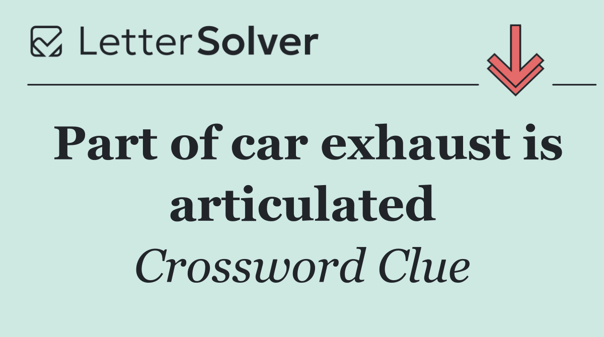 Part of car exhaust is articulated