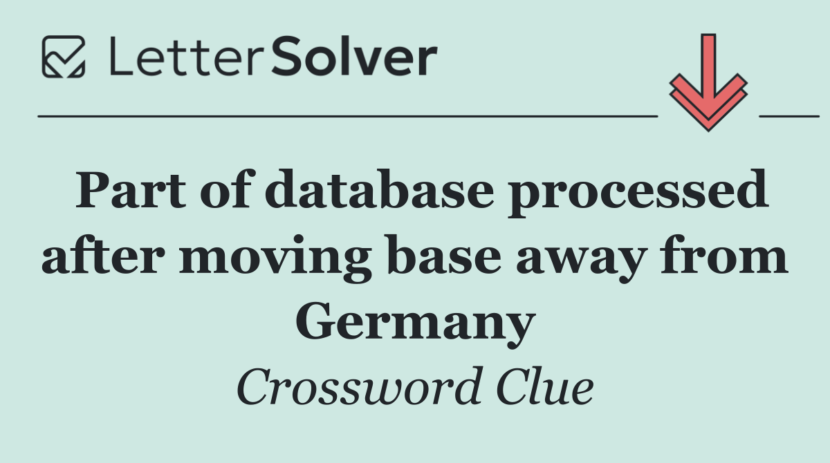Part of database processed after moving base away from Germany
