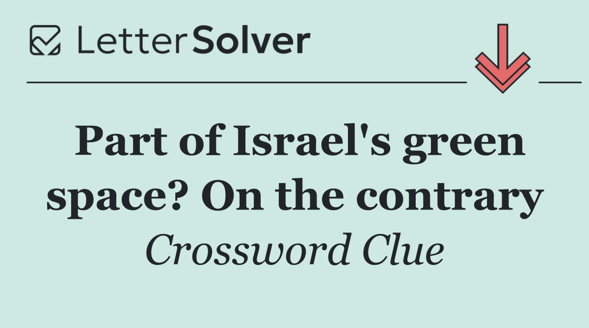 Part of Israel's green space? On the contrary
