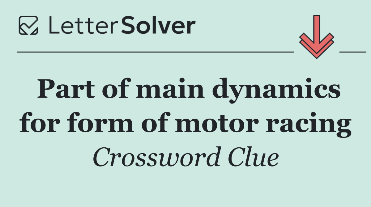 Part of main dynamics for form of motor racing