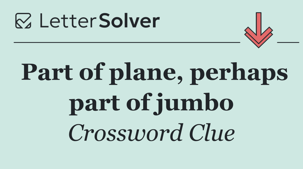 Part of plane, perhaps part of jumbo
