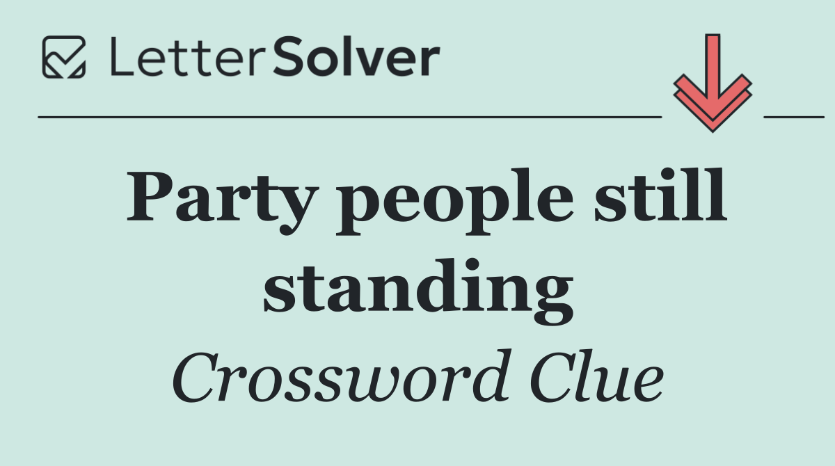 Party people still standing