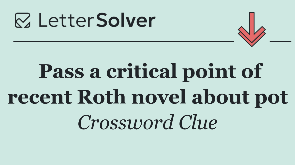 Pass a critical point of recent Roth novel about pot