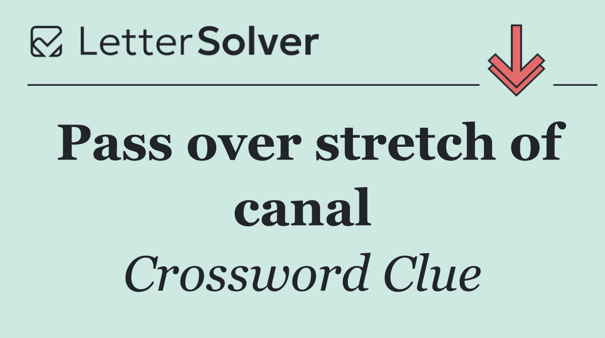Pass over stretch of canal