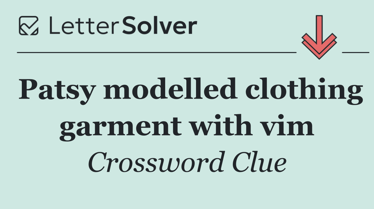 Patsy modelled clothing garment with vim